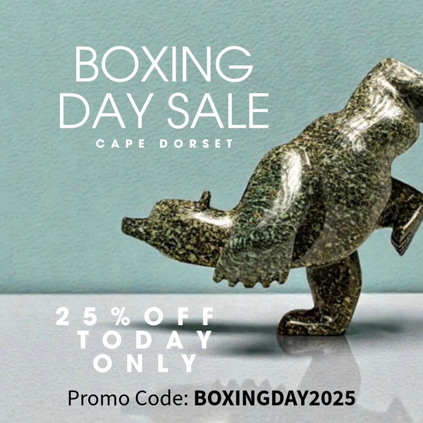 BOXING DAY SPECIAL - 25% Off Cape Dorset Sculptures - Promo Code: BOXINGDAY2025